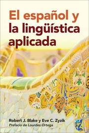 Cover of: El español y la lingüística aplicada by Robert J. Blake, Eve C. Zyzik