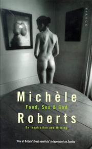 Cover of: Food, sex & God by Michele Roberts