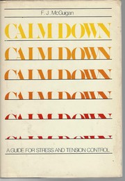 Cover of: Calm down: a guide to stress and tension control