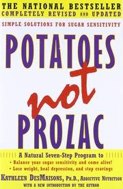 Cover of: Potatoes not prozac : a natural seven-step dietary plan to control your cravings and lose weight, recognize how foods affect the way you feel, and stabilize the level of sugar in your blood