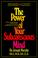 Cover of: The Power of Your Subconcious Mind
