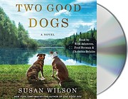 Cover of: Two Good Dogs: A Novel