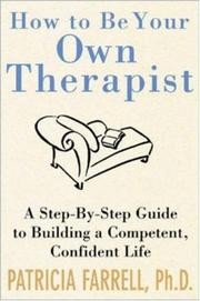 Cover of: How to Be Your Own Therapist