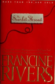 The scarlet thread by Francine Rivers