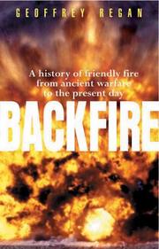 Cover of: Backfire: A History of Friendly Fire from Ancient Warfare to the Present Day