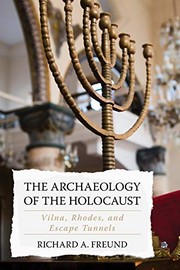 Cover of: The Archaeology of the Holocaust: Vilna, Rhodes, and Escape Tunnels