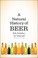 Cover of: A Natural History of Beer