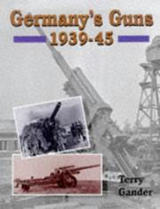 Cover of: Germanys Guns 1939-45 by Terry Gander