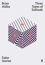 Cover of: Three Types of Solitude by Brian W. Aldiss
