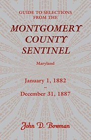 Cover of: Guide to Selections from the Montgomery County Sentinel, Maryland, January 1, 1882 - December 31, 1887