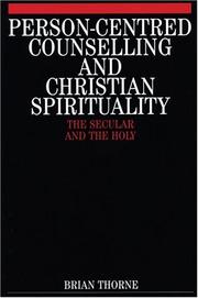 Cover of: Person-centered counselling and Christian spirituality: the secular and the holy