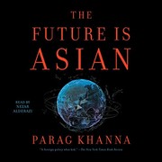 The Future is Asian by Parag Khanna