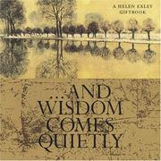 -And wisdom comes quietly