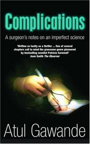 Complications : a surgeon's notes on an imperfect science