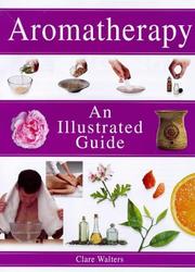 Cover of: Aromatherapy: an illustrated guide