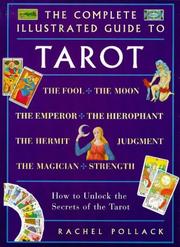 Cover of: The complete illustrated guide to tarot by Rachel Pollack