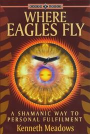 Cover of: Where eagles fly: a shamanic way to personal fulfilment