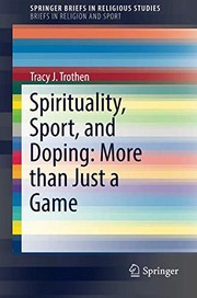 Cover of: Spirituality, Sport, and Doping by Tracy J. Trothen