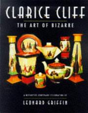 Clarice Cliff by Leonard Griffin, Susan P. Meisel, Louis K. Meisel