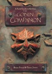 The goblin companion : a field guide to goblins