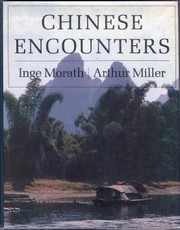 Chinese Encounters by Inge Morath, Arthur Miller