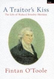 A traitor's kiss : the life of Richard Brinsley Sheridan