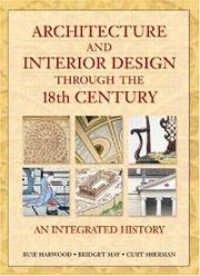 Cover of: Architecture and Interior Design Through the 18th Century by Buie Harwood, Bridget May, Curt Sherman