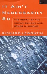 It ain't necessarily so : the dream of the human genome and other illusions