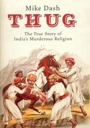 Cover of: Thug: the true story of India's murderous cult