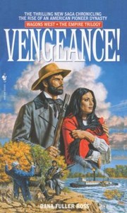 Cover of: Wagons West, The Empire Trilogy: VENGEANCE!
