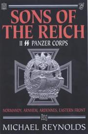 Cover of: Sons of the Reich: II SS Panzer Corps: Normandy, Arnhem, Ardennes, Eastern Front