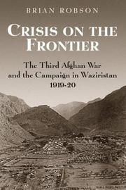 Crisis on the frontier : the Third Afghan War and the campaign in Waziristan 1919-1920