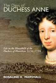 The days of Duchess Anne : life in the household of the Duchess of Hamilton, 1656-1716