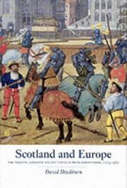 Cover of: Scotland and Europe: the medieval kingdom and its contacts with Christendom, c.1214-1545