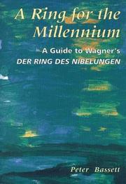 A ring for the millennium : a guide to Wagner's der Ring des Nibelungen