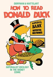 Cover of: How to Read Donald Duck: Imperialist Ideology in the Disney Comic