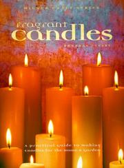 Cover of: Fragrant Candles: A Practical Guide to Making Candles For The Home & Garden