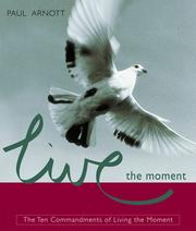 Cover of: Live the Moment: The Ten Commandments of Living the Moment
