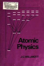 Atomic physics by John Charles Willmott