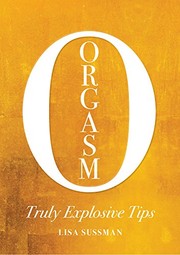 Cover of: Orgasm: Truly Explosive Tips