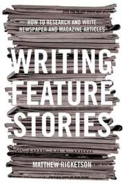 Writing feature stories by Matthew Ricketson