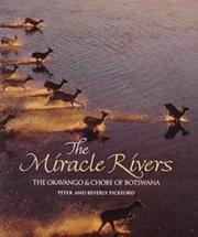 The miracle rivers : the Okavango & Chobe of Botswana