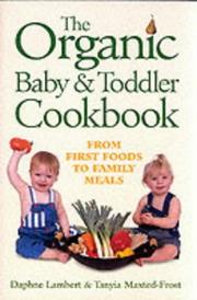 Cover of: The Organic Baby and Toddler Cookbook