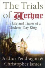 The Trials of Arthur by Arthur Pendragon