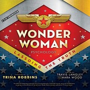 Cover of: Wonder Woman Psychology: Lassoing the Truth