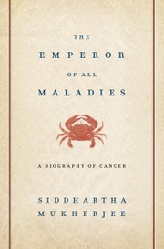 Cover of: The Emperor of All Maladies: A Biography of Cancer