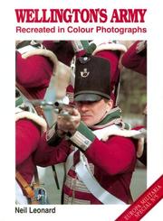 Cover of: Wellington's Army Recreated in Colour Photographs (Europa Militaria)