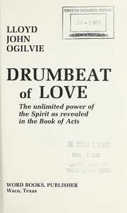 Cover of: Drumbeat of love: the unlimited power of the Spirit as revealed in the Book of Acts