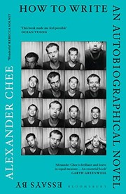 Cover of: How to Write an Autobiographical Novel by Alexander Chee