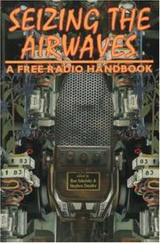 Cover of: Seizing the Air Waves: A Free Radio Handbook